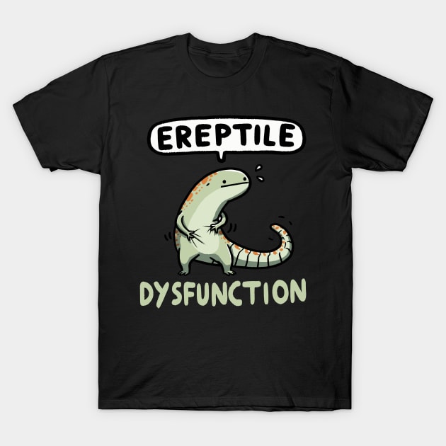 Ereptile Dysfunction Reptile T-Shirt by DoodleDashDesigns